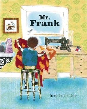 Mr. Frank by Irene Luxbacher