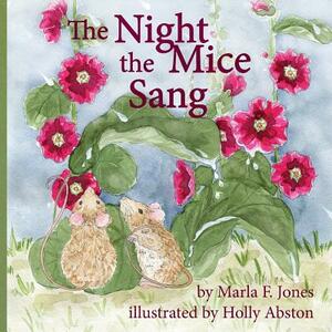 The Night the Mice Sang by Marla Jones