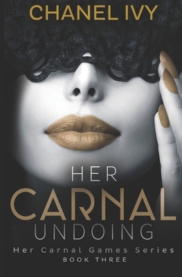 Her Carnal Undoing by Chanel Ivy