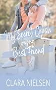 My secret crush on my best friend by Clara Nielsen