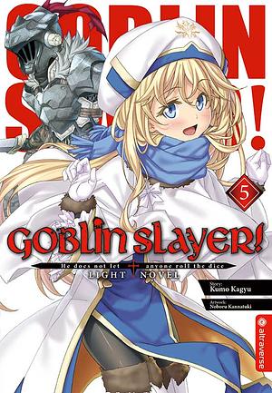 Goblin Slayer, Vol. 5 by Kumo Kagyu