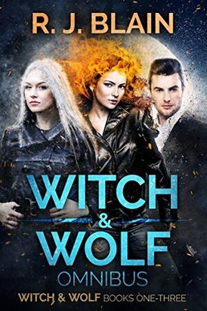 Witch & Wolf Omnibus Books 1-3 by R.J. Blain