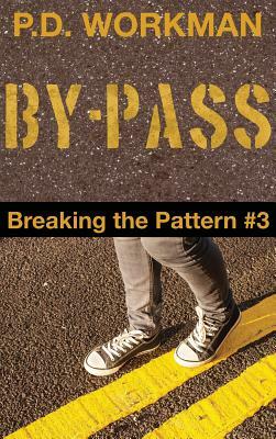 By-pass, Breaking the Pattern #3 by P. D. Workman