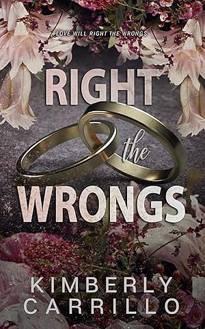 Right the Wrongs by Kimberly Carrillo