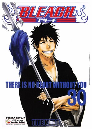 Bleach 30: There is No Heart Without You by Tite Kubo