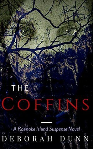 The Coffins: A Roanoke Island Suspense Novel by Deborah Dunn