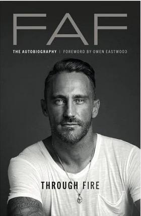 Faf: Through Fire by Faf Du Plessis