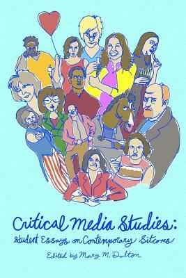 Critical Media Studies: Student Essays on Contemporary Sitcoms by Wake Forest University Students