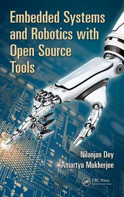 Embedded Systems and Robotics with Open Source Tools by Nilanjan Dey, Amartya Mukherjee