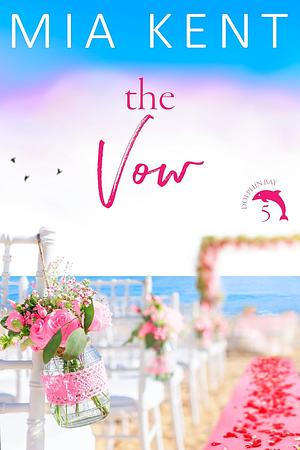 The Vow by Mia Kent