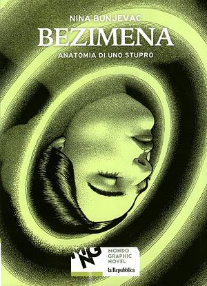 Bezimena: Anatomia di uno stupro. Un adattamento moderno del mito di Artemide e Siprete by Nina Bunjevac, Aurelia Di Meo