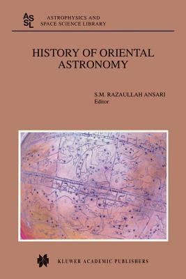 History of Oriental Astronomy: Proceedings of the Joint Discussion-17 at the 23rd General Assembly of the International Astronomical Union, Organised by 