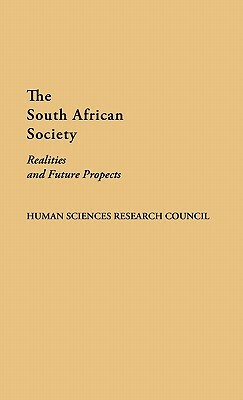 The South African Society: Realities and Future Prospects by Unknown, Human, Michael Sherraden