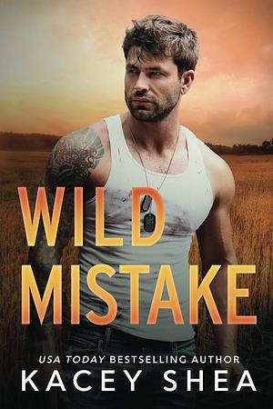 Wild Mistake by Kacey Shea