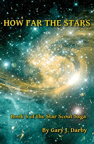 How Far the Stars by Gary J. Darby