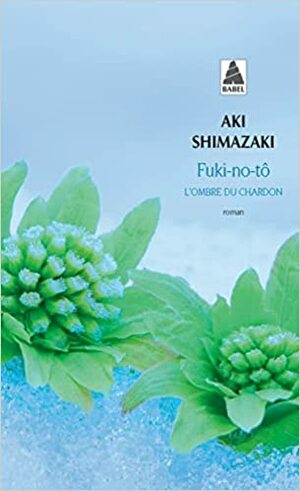 Fuki-no-tô: L'ombre du chardon by Aki Shimazaki