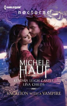 Vacation with a Vampire: Stay / Vivi and the Vampire / Island Vacation by Michele Hauf, Lisa Childs, Kendra Leigh Castle