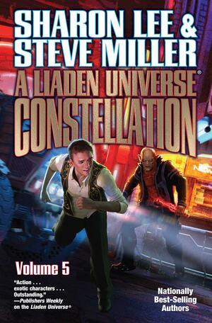 A Liaden Universe Constellation: Volume 5 by Sharon Lee, Steve Miller