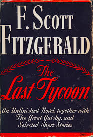 The Last Tycoon: An Unfinished Novel by F. Scott Fitzgerald
