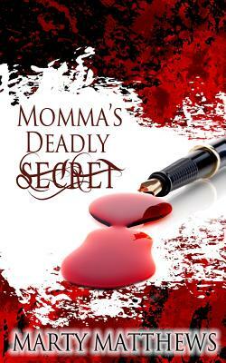 Momma's Deadly Secret by Marty Matthews
