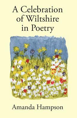 A Celebration of Wiltshire in Poetry by Amanda Hampson