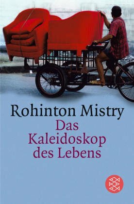 Das Kaleidoskop des Lebens by Rohinton Mistry