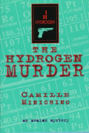 The Hydrogen Murder by Camille Minichino