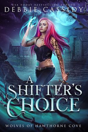 A Shifter's Choice by Debbie Cassidy