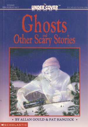 Ghosts and Other Scary Stories by Allan Gould, Pat Hancock