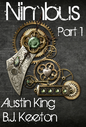 Nimbus: A Steampunk Novel by Austin King, B.J. Keeton