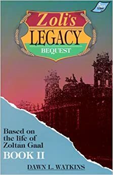 Zoli's Legacy: Bequest (Light Line Ser) by Dawn L. Watkins
