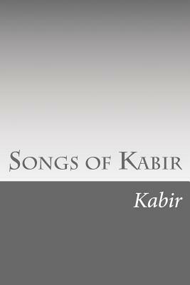 Songs of Kabir by Kabir