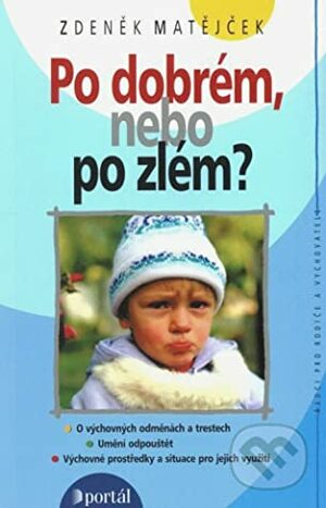 Po dobrém nebo po zlém by Zdeněk Matějček