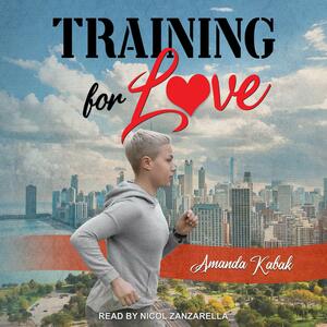 Training For Love by Amanda Kabak