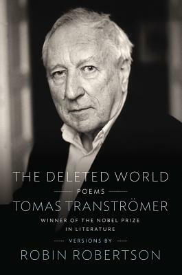 The Deleted World: Poems by Tomas Tranströmer