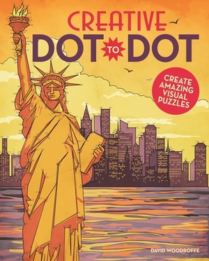 Creative Dot-To-Dot: Create Amazing Visual Puzzles by David Woodroffe