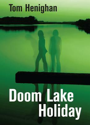 Doom Lake Holiday by Tom Henighan