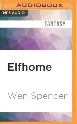 Elfhome by Wen Spencer