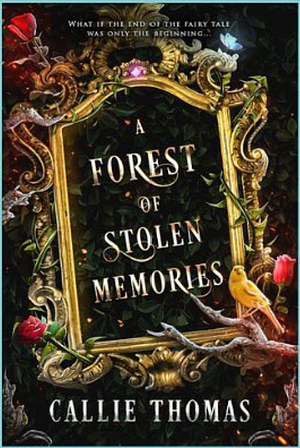 A Forest of Stolen Memories by Callie Thomas