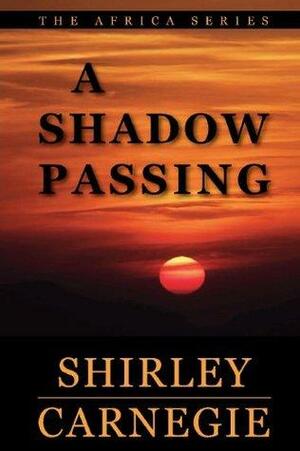 A Shadow Passing by Andrew Carnegie, Shirley Carnegie