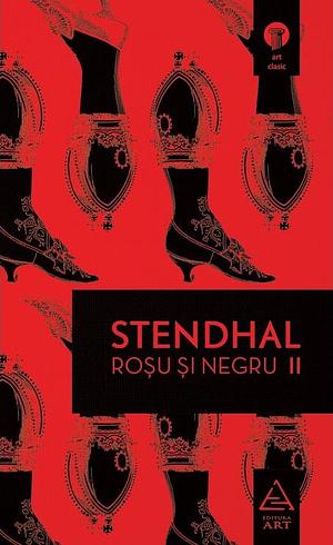 Roșu și Negru Vol. II by Stendhal