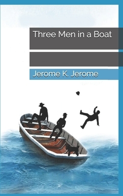 Three Men in a Boat by Jerome K. Jerome