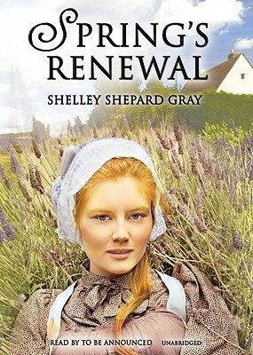 Spring's Renewal by Shelley Shepard Gray