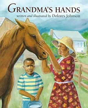 Grandma's Hands by Dolores Johnson