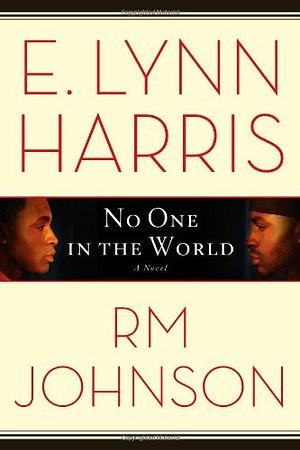 No One in the World: A Novel by RM Johnson, E. Lynn Harris