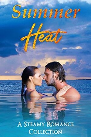 Summer Heat: A Steamy Romance Collection by Ava Bari, Christina Rose Andrews, Tally Bane, Caitlyn Lynch, Siobhan Kearney, Líadáin Douglas, Abbigail Clark, Tricia Ramey, Annika Steele, T.D. Crawls, Avery J. Heath, Gwen Marshall, Moxie Rivers, Sera Taíno, Livvy Ward, Cynthia Miller, Ariel Bishop