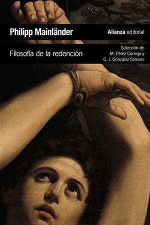 Filosofía de la redención by Manuel Pérez Cornejo, Philipp Mainländer, Carlos Javier González Serrano