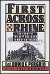 First Across the Rhine: The Story of the 291st Engineer Combat Battalion in France, Belgium, and Germany by Eric Hammel, David E. Pergrin