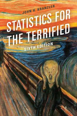Statistics for the Terrified, Sixth Edition by John H. Kranzler