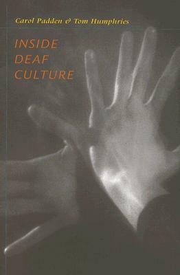 Inside Deaf Culture by Tom Humphries, Carol Padden